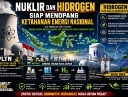 Nuklir dan Hidrogen Siap Menopang Ketahanan Energi Nasional