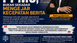 Wartawan Wajib Paham PPMS, Bukan Sekadar Mengejar Kecepatan Berita