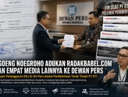 Usai Dirut BUMD Babel, Kini Agoeng Noegroho Adukan Jejaring Media RadakBabel.com ke Dewan Pers