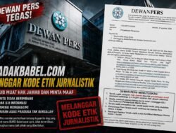 Dewan Pers Vonis Pemberitaan Jejaring Media Radakbabel.com Langgar Kode Etik, Wajib Minta Maaf dan Layani Hak Jawab