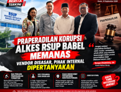Praperadilan Korupsi Alkes RSUP Babel Memanas: Vendor Disasar, Pihak Internal Dipertanyakan