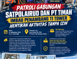 Patroli Gabungan Satpolairud dan PT Timah, Imbau Penambang Ti Tower Hentikan Aktivitas Tanpa Izin