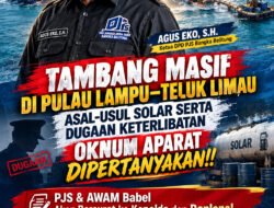 Tambang Masif di Pulau Lampu–Teluk Limau, Asal-Usul Solar Serta Dugaan Keterlibatan Oknum Aparat Dipertanyakan!!PJS & AWAM Babel Akan Bersurat ke Kapolda dan Danlanal