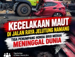 KECELAKAAN MAUT DI JALAN RAYA JELUTUNG NAMANG, TIGA PENUMPANG HONDA BRIO MERAH MENINGGAL DUNIA