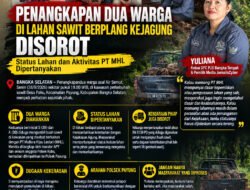 Penangkapan Dua Warga di Lahan Sawit Berplang Kejagung Disorot, Status Lahan dan Aktivitas PT MHL Dipertanyakan