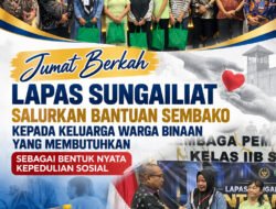 Jumat Berkah, Lapas Sungailiat Salurkan Bantuan Sembako Kepada Keluarga Warga Binaan yang Membutuhkan Sebagai Bentuk Nyata Kepedulian Sosial